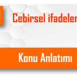 8.Sınıf Cebirsel İfadelerde Toplama ve Çıkarma İşlemi Konu Anlatımı