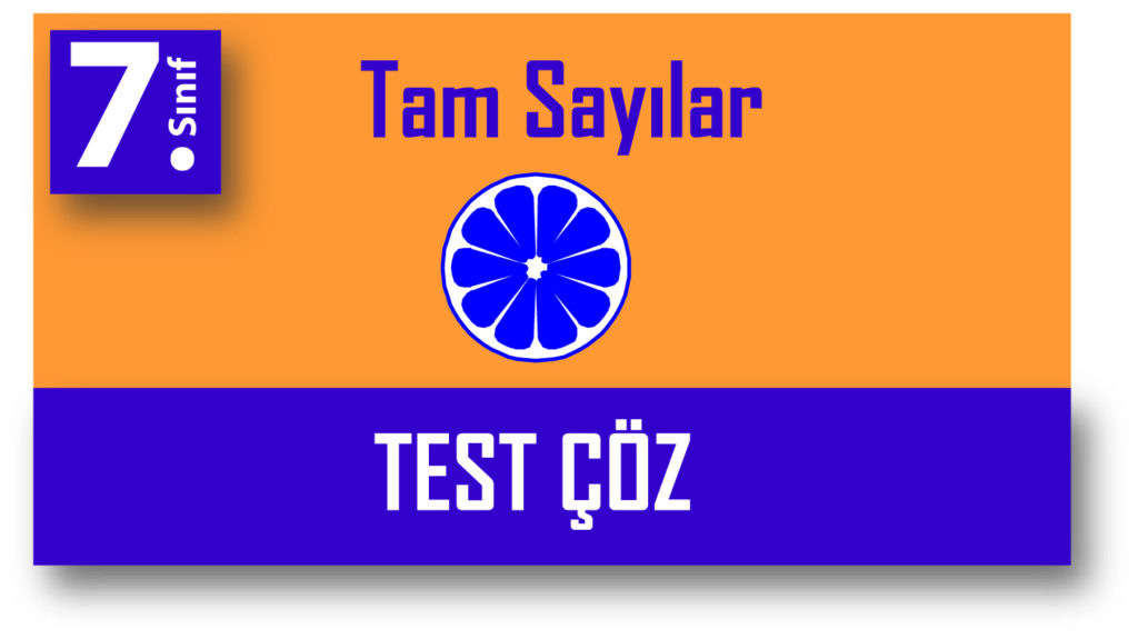 7.Sınıf Tamsayılarla Toplama Çıkarma Testi Çöz