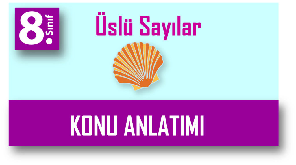 8.Sınıf Tam Sayıların Tam Sayı Kuvvetleri Konu Anlatımı