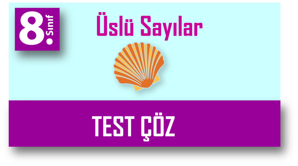 8.Sınıf Tam Sayıların Kuvvetleri Testi Çöz