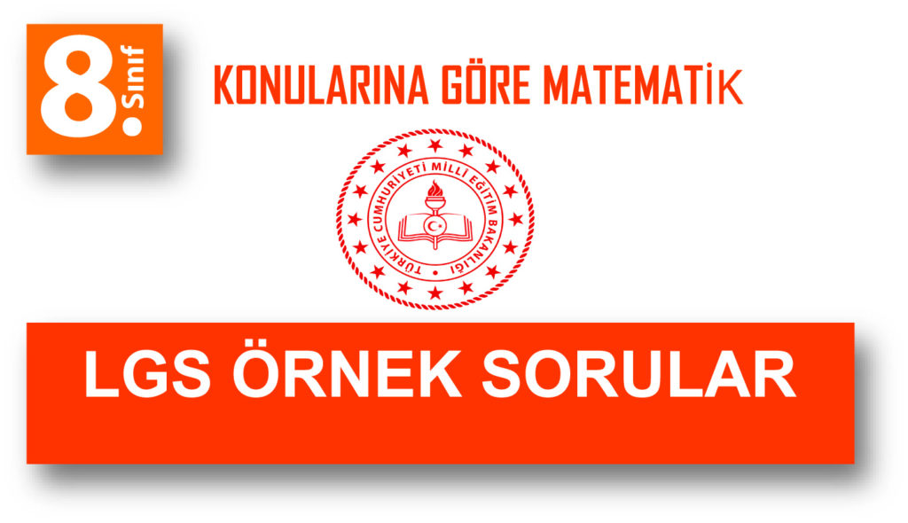 Konularına Göre Matematik LGS Örnek Sorular