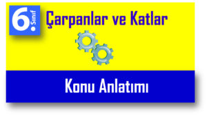 6.Sınıf Çarpanlar ve Katlar Konu Anlatımı