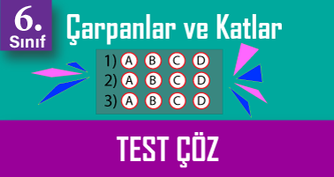 6.Sınıf Ortak Bölenler ve Ortak Katlar Problemleri Testi Çöz